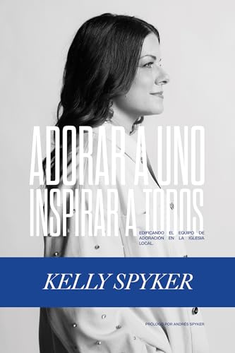 ADORAR A UNO, INSPIRAR A TODOS: Edición 10 Aniversario (Spanish Edition)