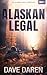 Alaskan Legal 3 by Dave Daren