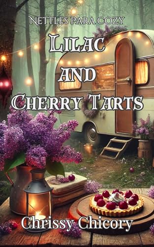 Lilac and Cherry Tarts: A Nettles B&B Paracozy Mystery (Nettles B&B Paracozy Mystery Series)
