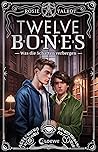 Twelve Bones: Was...