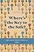 Where’s the Key to the Safe?: How to Avoid Probate Pitfalls and Maximize Family Finances (Where's the Key to the Safe? Book 1)