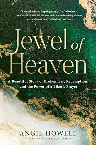 Jewel of Heaven: A Beautiful Story of Brokenness, Redemption, and the Power of a Biker’s Prayer (Kindle Edition)