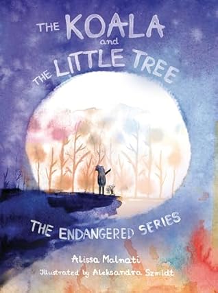 The Koala and the Little Tree (The Endangered Series)