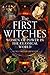 The First Witches: Women of...