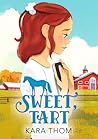 Sweet, Tart by Kara Thom Sweet, Tart by Kara Thom