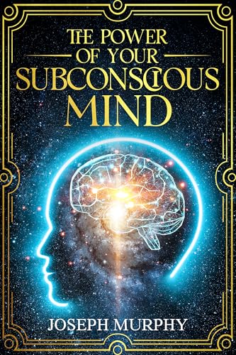 The Power of Your Subconscious Mind