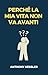 Perché la Mia Vita Non Va A...