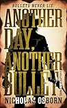 Another Day, Another Bullet: A Contemporary Western Adventure Series (Bullets Trilogy Book 3)