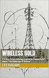 Wireless Gold: A Science Fiction Anthology Inspired by Thomas Dolby’s Album, “The Golden Age of Wireless” (Project:Muse)