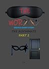The WORXXX: The Roommate Part 2: (Book 3 of series - Erotica - Dominant MMC, Alpha & Beta, Sex Club, Swingers, Daddy, MF, FFF, MFF (The WORXXX: Erotica Short Story Series)