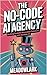 The No-Code AI Agency: Buil...