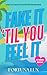 Fake It 'Til You Feel It by Fortuna Lux