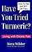 Have You Tried Turmeric? Li...