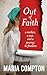 Out of Faith: A Mother, A S...