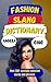 Fashion Slang Dictionary: T...