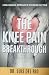 The Knee Pain Breakthrough:...