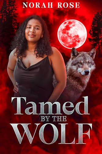 Tamed by the Wolf (Fated Mates of Willow Creek Book 2)