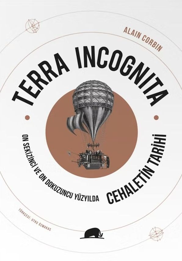 Terra Incognita - On Sekizinci ve On Dokuzuncu Yüzyılda Cehaletin Tarihi