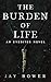The Burden of Life: An Eyeb...