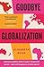 Goodbye Globalization: The Return of a Divided World