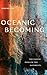 Oceanic Becoming: The Pacif...