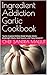 Ingredient Addiction Garlic...