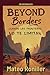 BEYOND BORDERS: CUANDO LAS FORNTERAS NO TE LIMITAN (Spanish Edition)