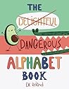The Dangerous Alphabet Book by D.K. Ryland