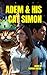 ADEM AND HIS CAT SIMON (Adem And Simon)