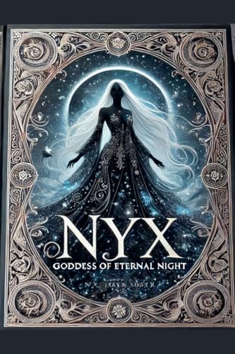 Goddess of Eternal Night: Nyx (Walking Between the Worlds)