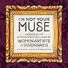 I'm Not Your Muse...