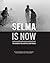 Selma Is Now: The March for...
