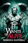 It Wants Us Alive