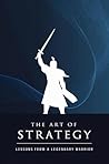 The Art of Strategy: Lessons from a Legendary Warrior
