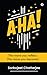 A-HA! : The more you reflec...