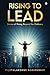 Rising to Lead