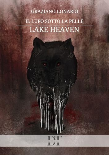 Il lupo sotto la pelle: Lake Heaven (Italian Edition)