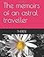 The memoirs of an astral traveller