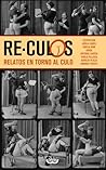 Re-culos: Relatos en torno al culo Re-culos: Relatos en torno al culo