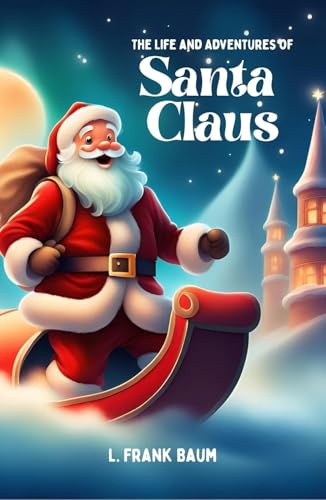 The Life and Adventures of Santa Claus