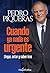 Cuando ya nada es urgente: Llegar, estar y saber irse (Spanish Edition)