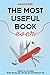 The Most Useful Book Ever: ...