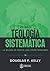 Teología Sistemática: La be...