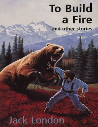 To Build a Fire and Other Stories
