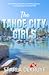 The Tahoe City Girls by Starla DeKruyf