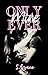 Only Ever Mine by S. Grace Only Ever Mine by S. Grace