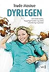 Dyrlegen om kloke katter, hyggelige hunder og andre vidunderl... by Trude Mostue