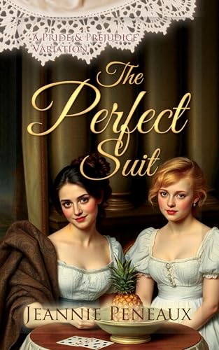 The Perfect Suit: A Pride and Prejudice Variation (Kindle Edition)