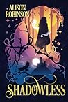 Shadowless by Alison   Robinson