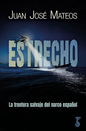 Estrecho: La frontera salvaje del narco español (Spanish Edition)